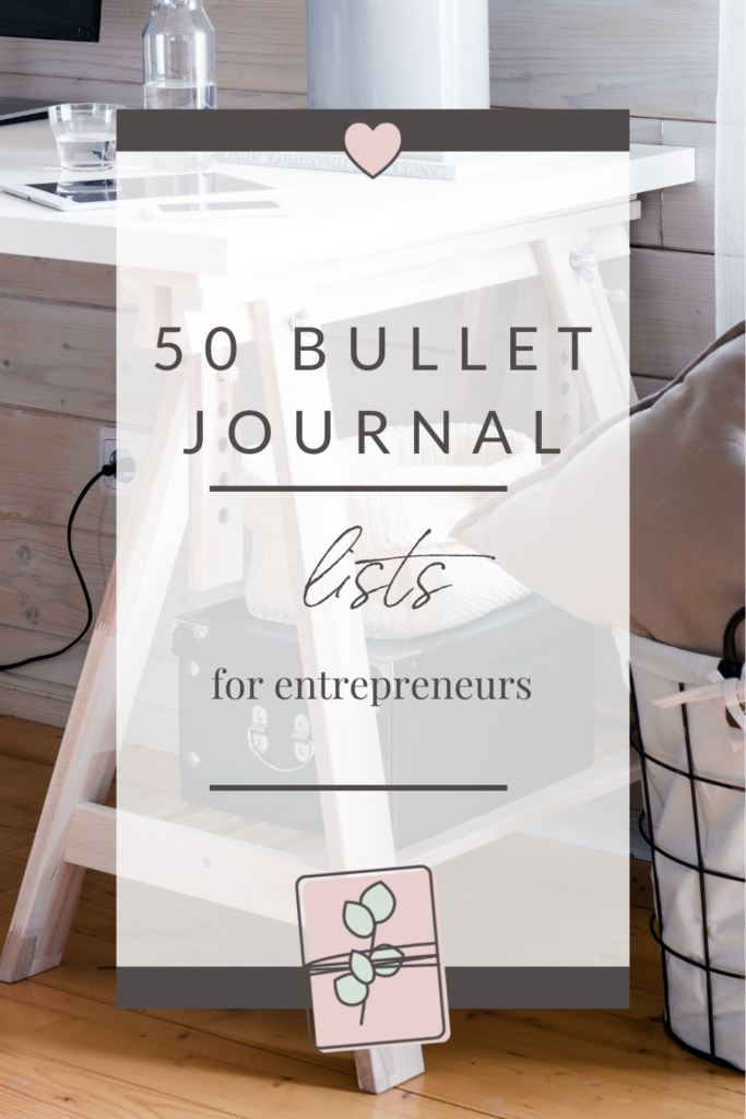 50 Lists For Entrepreneurs Their Bullet Journals Bullet Journal For 