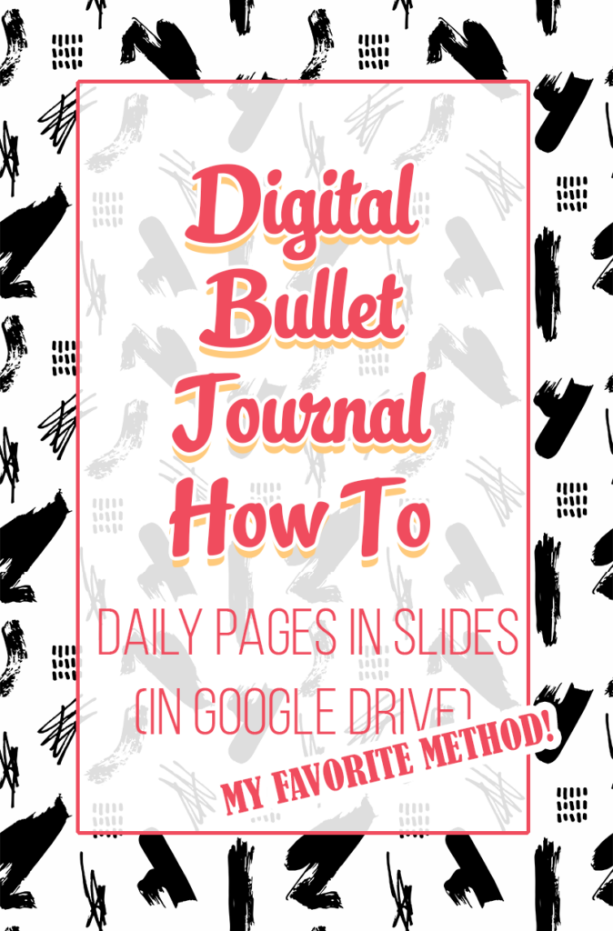 Digital Bullet Journal Daily Pages In Slides in Google Drive 