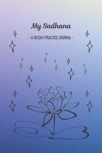 My Sadhana Journal Keep Track Of Your 40 Day Kundalini Yoga Practice 