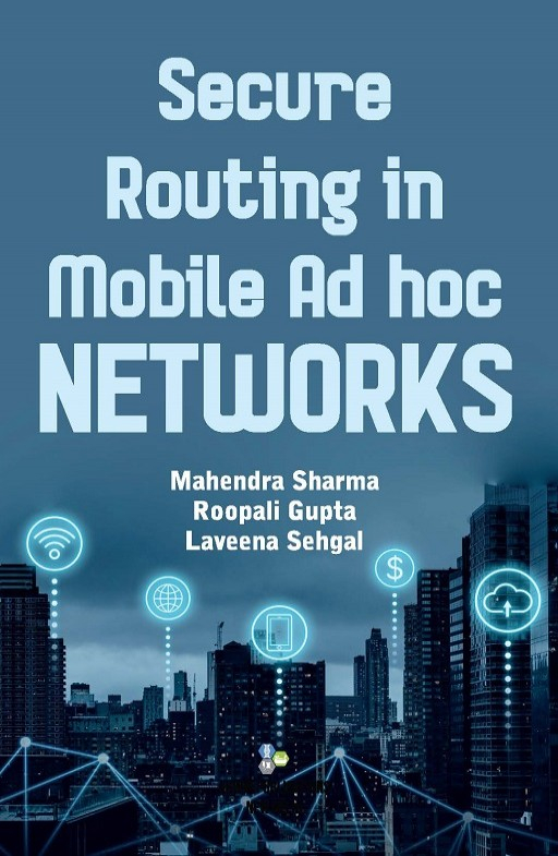 Secure Routing In Mobile Ad Hoc Networks AkiNik Publications